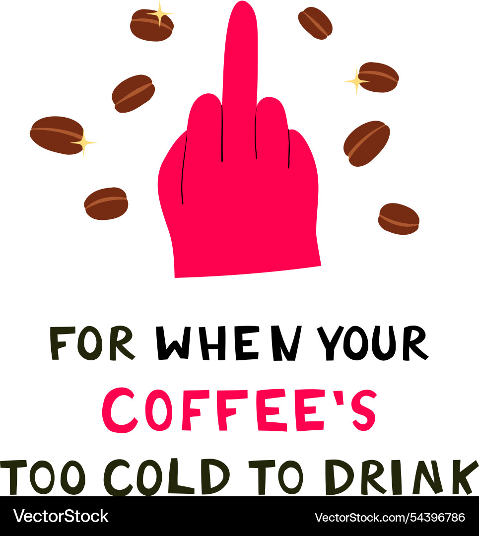 Middle finger gesture with funny text for when Middle finger gesture with funny text for when vector image