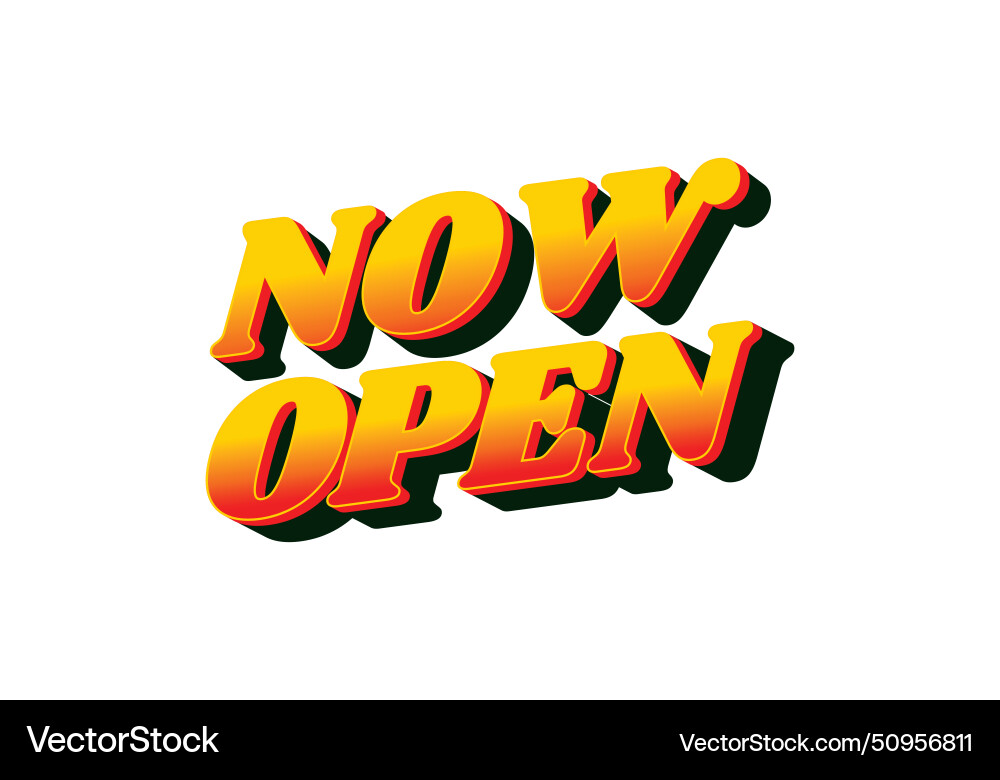 Now open text effect in 3d look with eye catching Now open text effect in 3d look with eye catching Vector Image