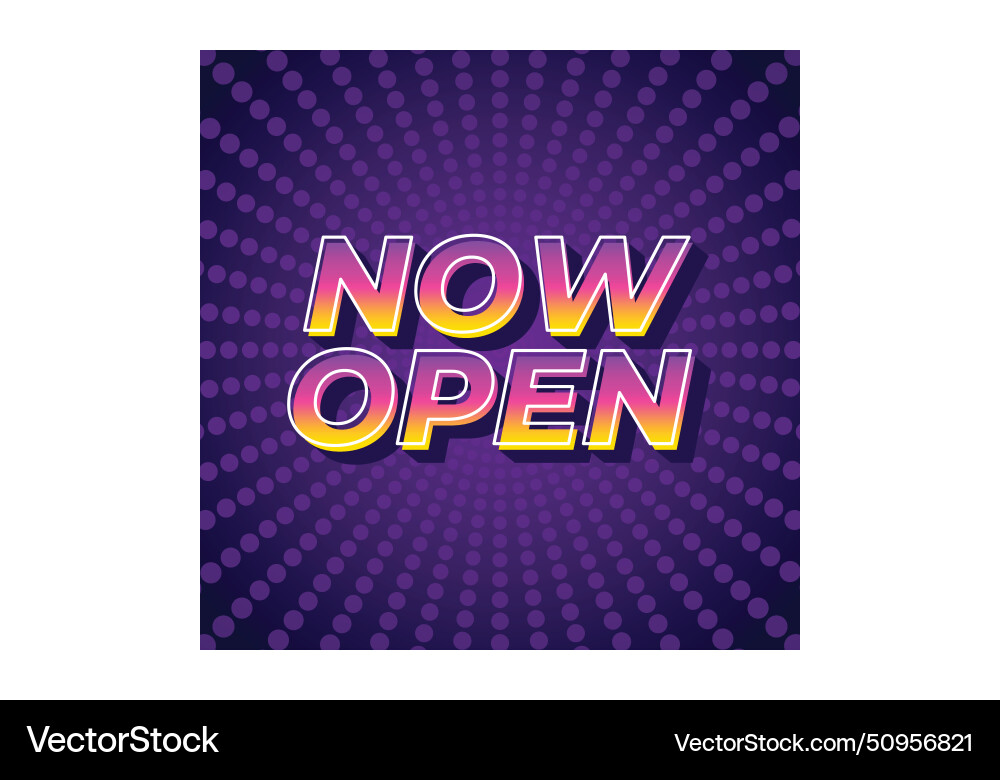 Now open text effect in 3d look with eye catching Now open text effect in 3d look with eye catching Vector Image