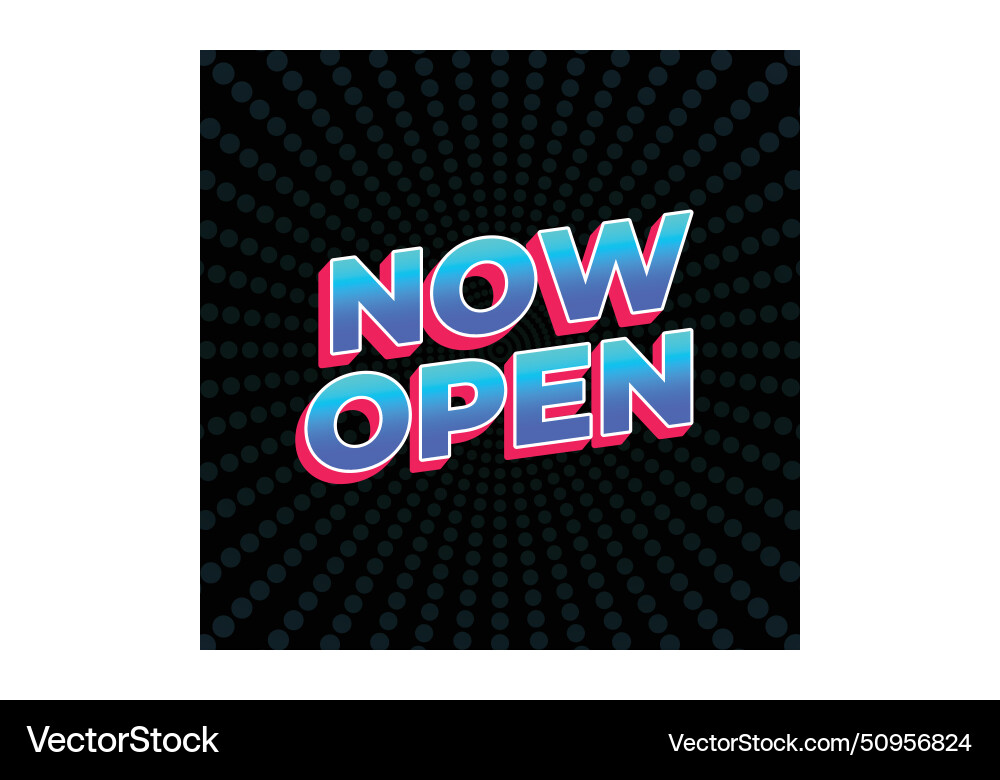 Now open text effect in 3d look with eye catching Vector Image
