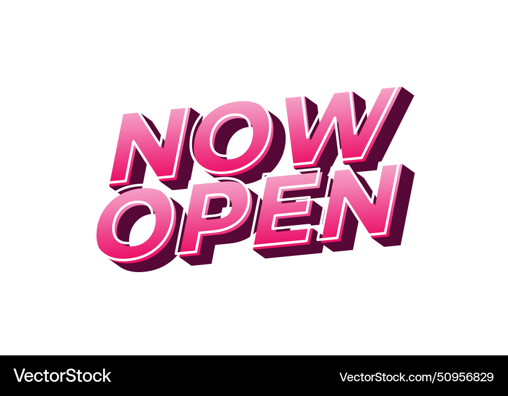 Now open text effect in 3d look with eye catching Now open text effect in 3d look with eye catching Vector Image
