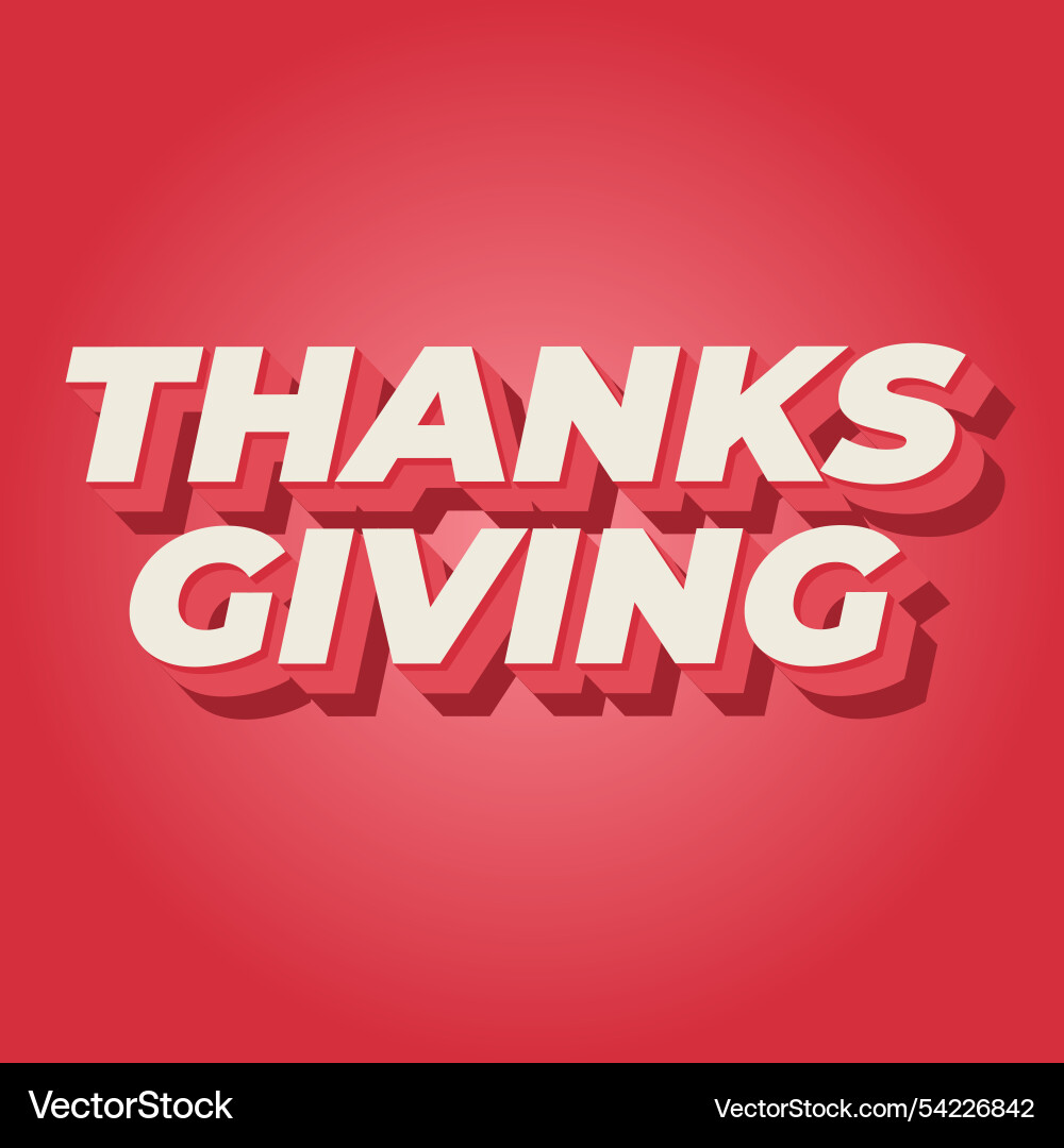 Thanksgiving text effect in bold font with 3d Thanksgiving text effect in bold font with 3d vector image