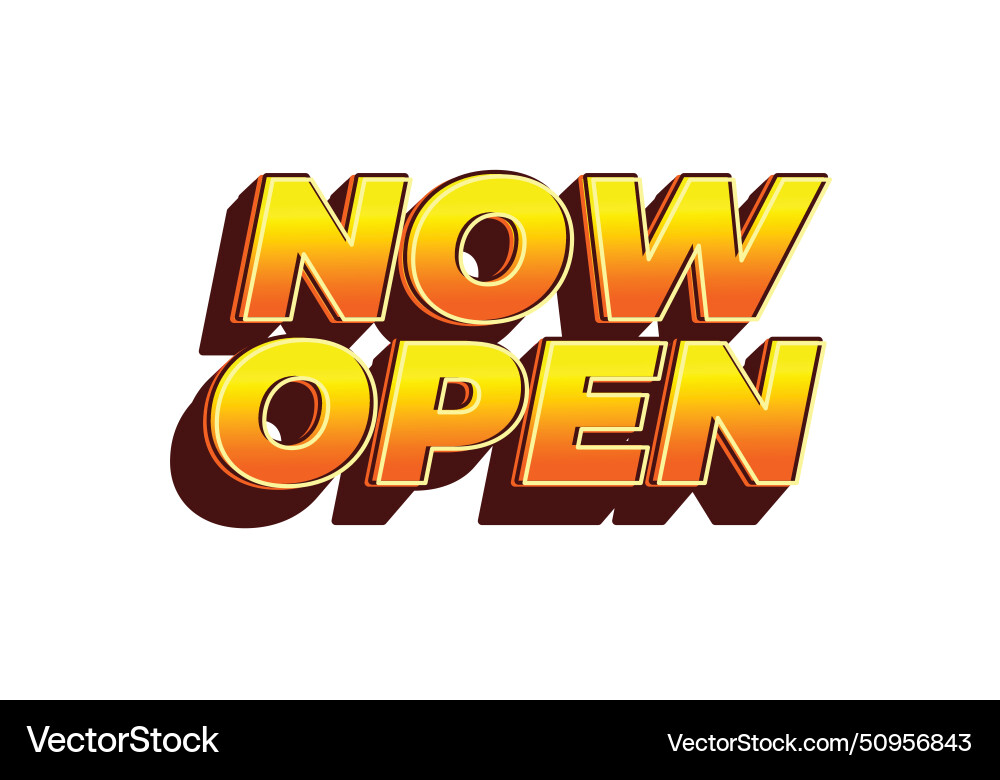 Now open text effect in 3d look with eye catching Now open text effect in 3d look with eye catching Vector Image