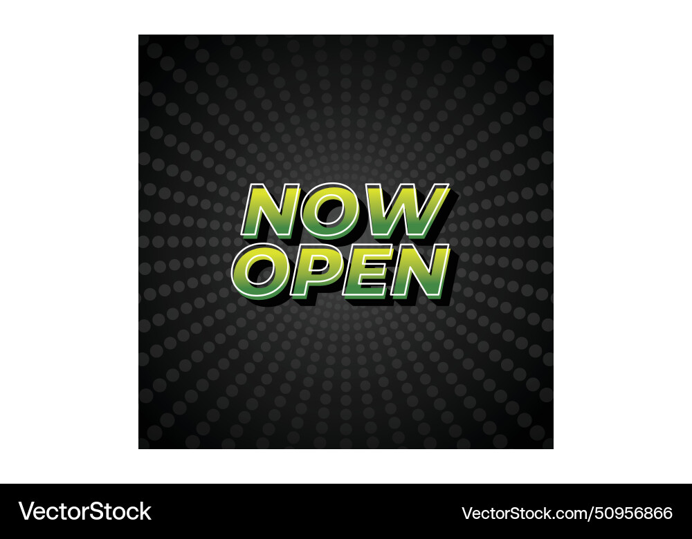Now open text effect in 3d look with eye catching Now open text effect in 3d look with eye catching Vector Image