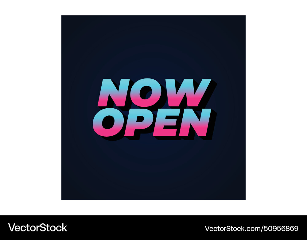 Now open text effect in 3d look with eye catching Now open text effect in 3d look with eye catching Vector Image