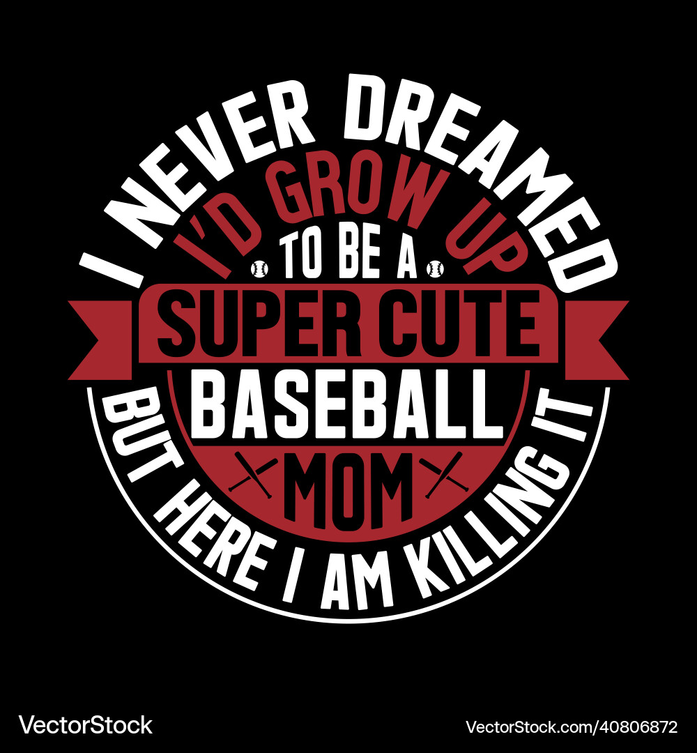 Baseball Mom - Killing It Gifts Vector Image