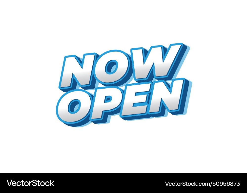 Now open text effect in 3d look with eye catching Now open text effect in 3d look with eye catching Vector Image