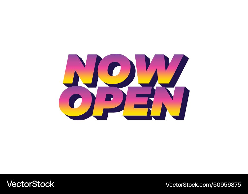Now open text effect in 3d look with eye catching Now open text effect in 3d look with eye catching Vector Image