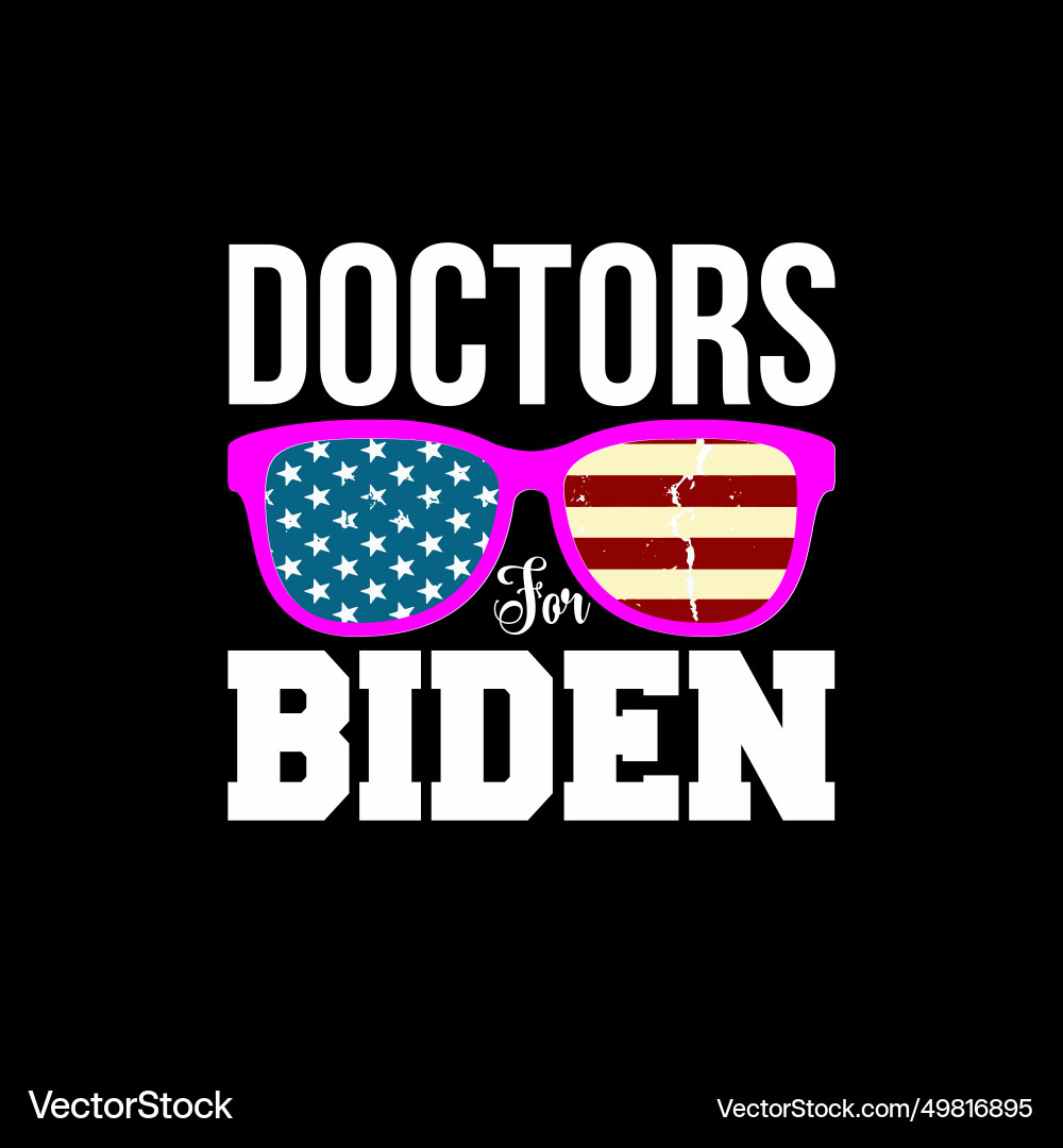 Doctors for biden cool uncle joe aviator vote 2020 Vector Image