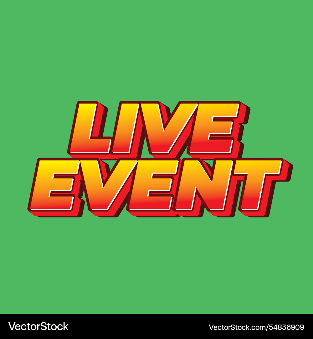 Live event text effect in bold fonts with 3d Live event text effect in bold fonts with 3d Vector Image