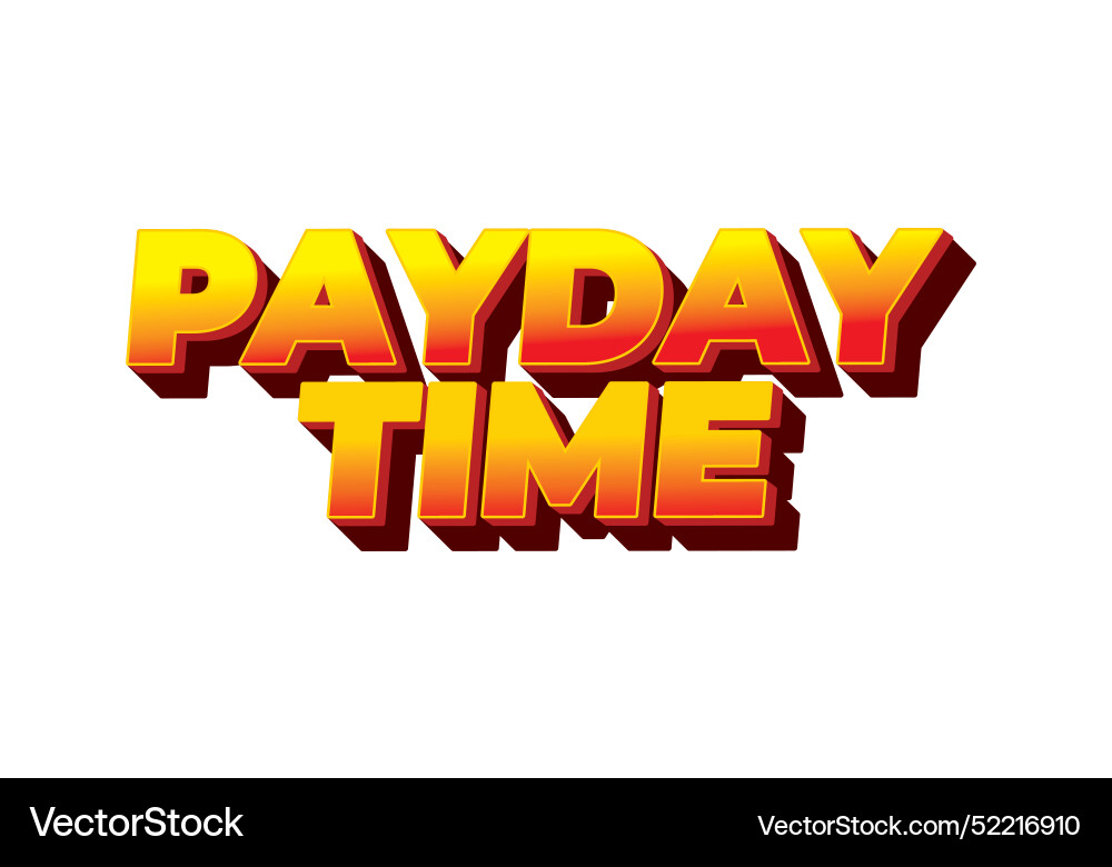 Payday time text effect in 3d style suitable Payday time text effect in 3d style suitable vector image
