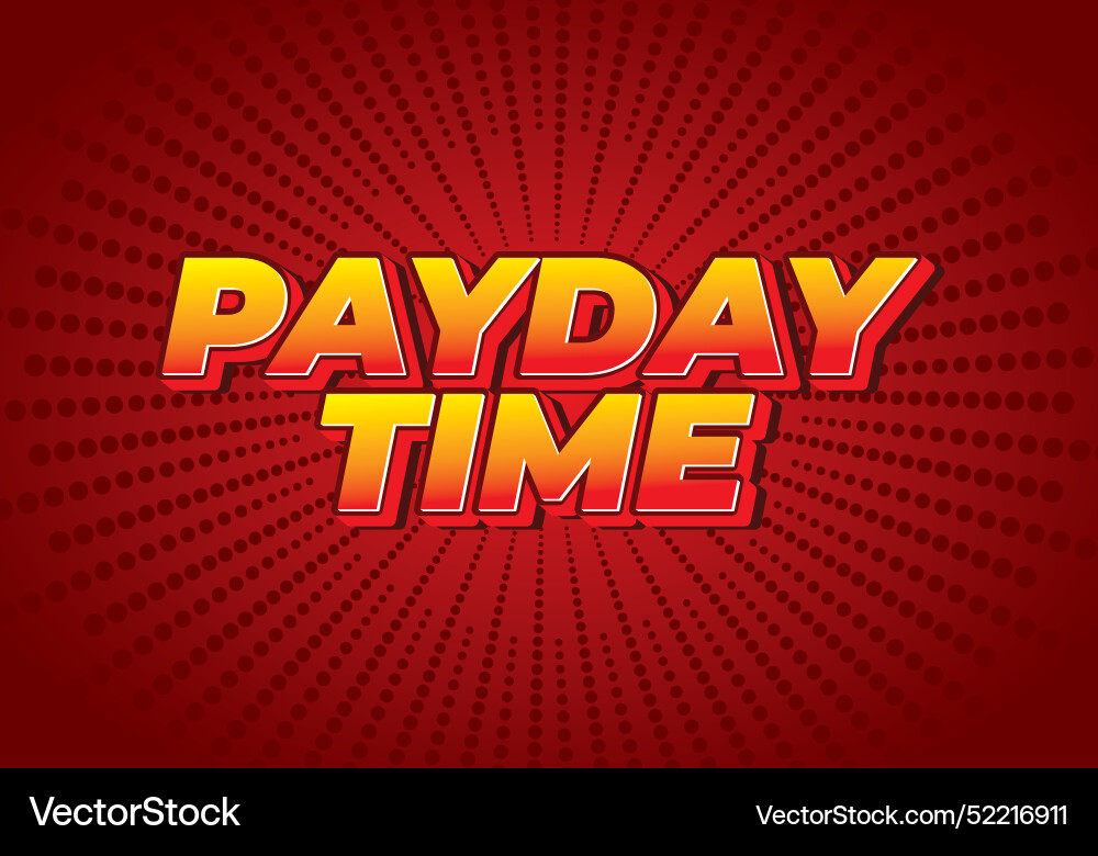 Payday time text effect in 3d style suitable Payday time text effect in 3d style suitable vector image