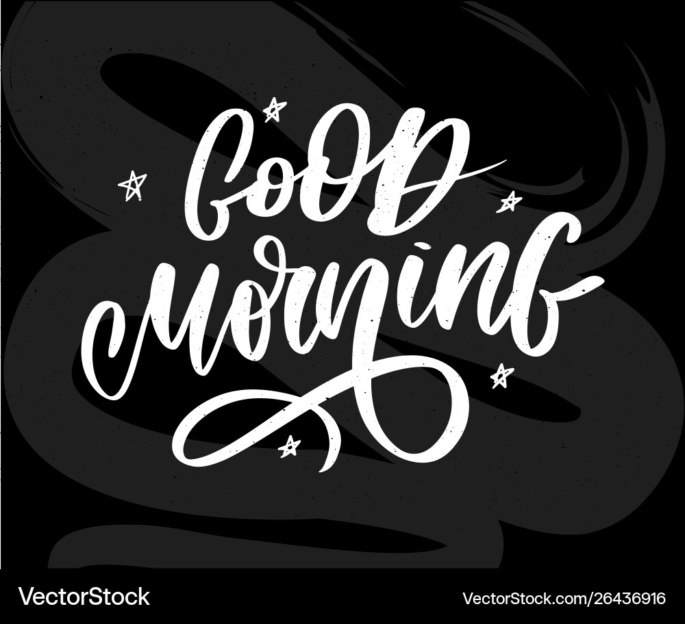 Good morning lettering text slogan calligraphy Good morning lettering text slogan calligraphy vector image