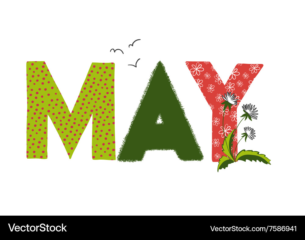 It was the month of may. Май надпись. may для детей. may надпись красивая. май картинки с надписью.