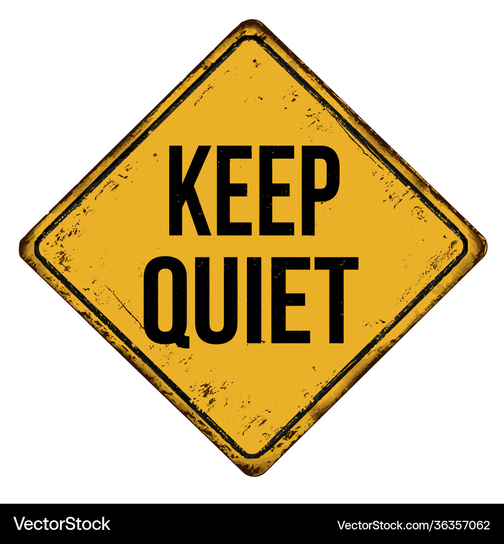 Vintage Rusty Keep Quiet Sign vector image