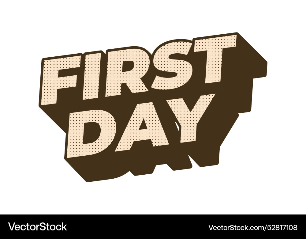 First day text effect in 3d style with modern First day text effect in 3d style with modern vector image