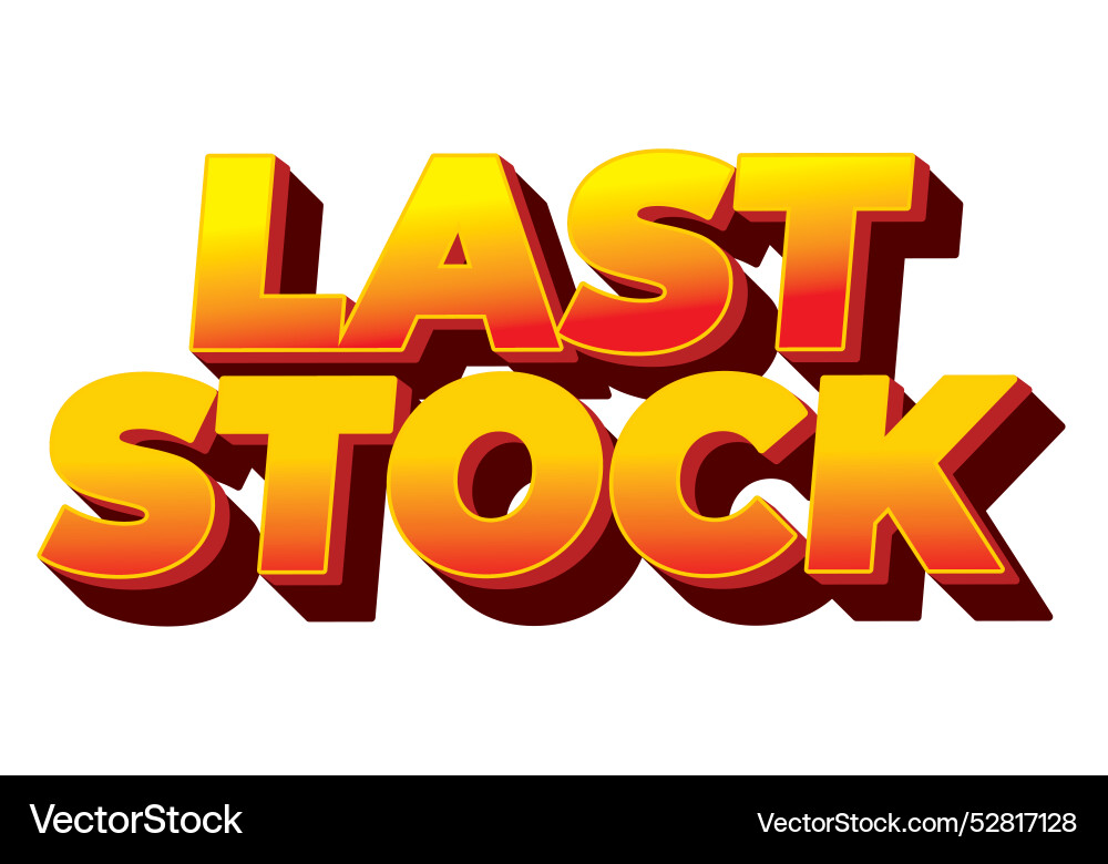 Last stock text effect for ads purpose in 3d style Last stock text effect for ads purpose in 3d style vector image