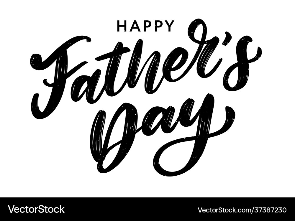Happy fathers day lettering holiday calligraphy Happy fathers day lettering holiday calligraphy vector image