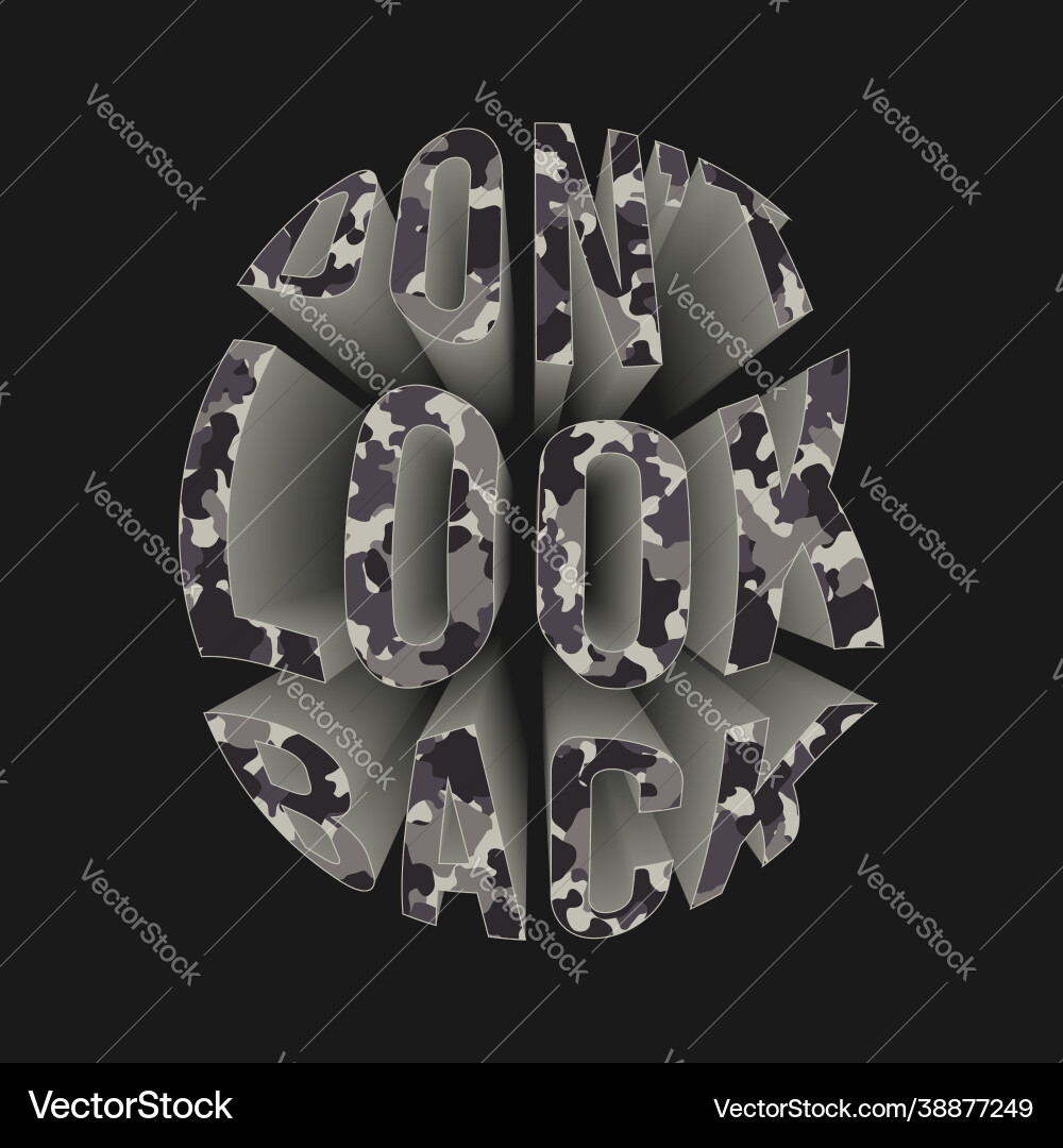 Do not look back - 3d text slogan with camouflage Do not look back - 3d text slogan with camouflage vector image