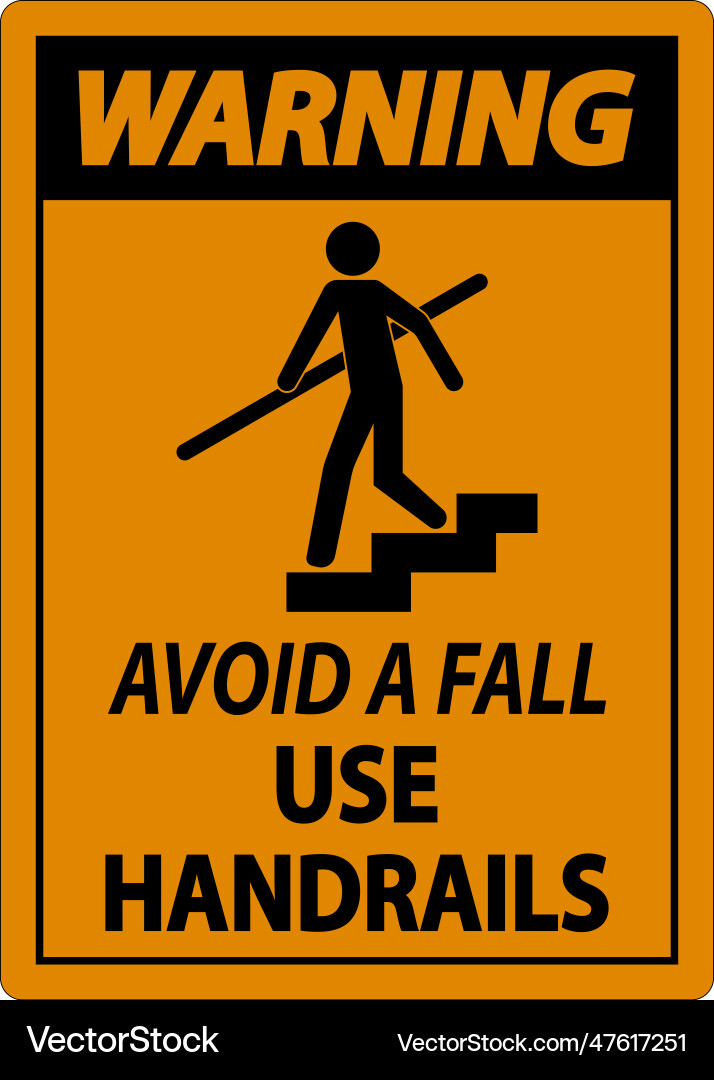Warning avoid a fall use handrails sign Warning avoid a fall use handrails sign vector image
