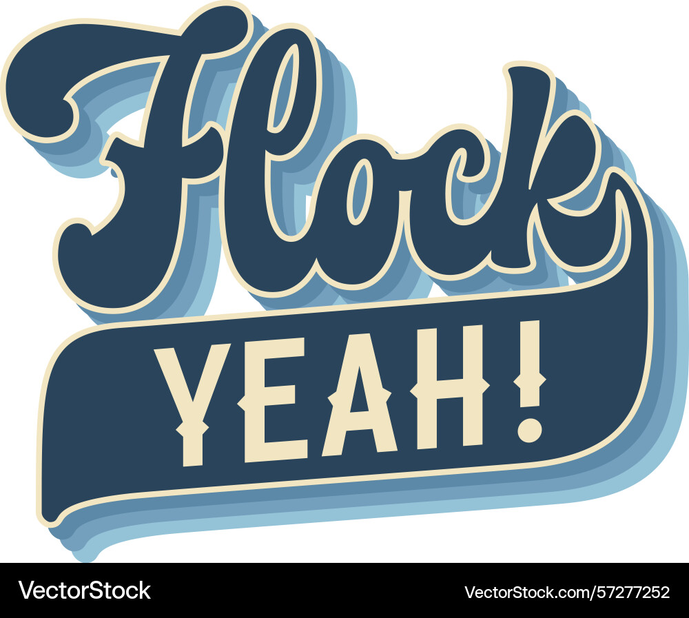 Flock yeah retro script typography design Flock yeah retro script typography design vector image