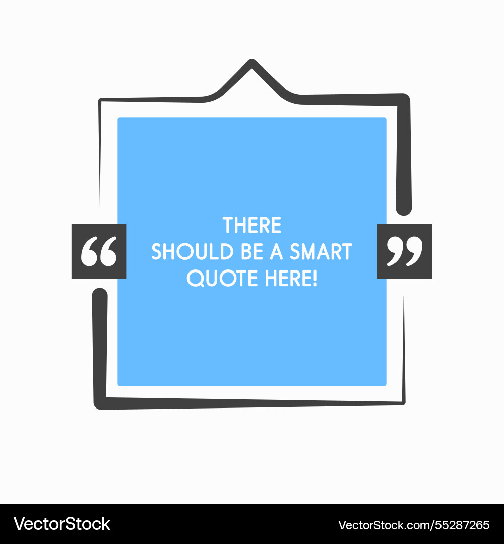 Quote frame text in brackets speech bubble Quote frame text in brackets speech bubble vector image