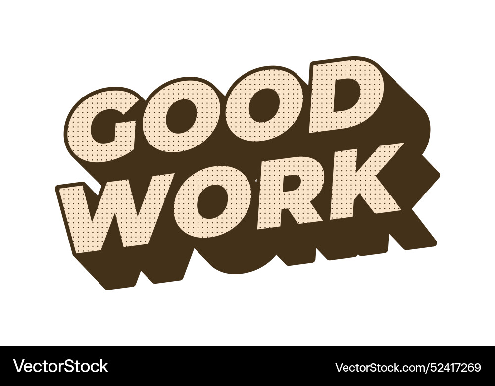 Good work text effect in 3d style with colors Good work text effect in 3d style with colors vector image