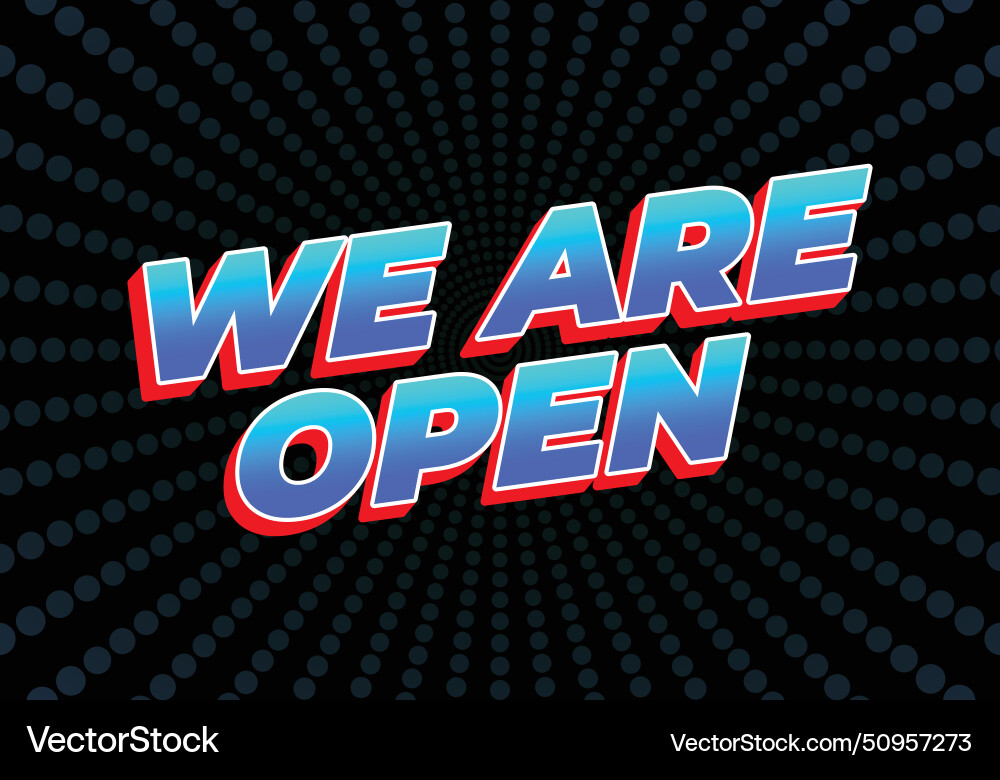 We are open text effect in 3d look We are open text effect in 3d look vector image