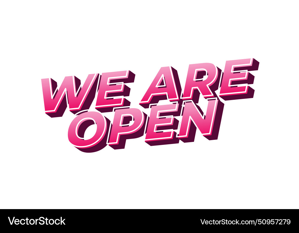 We are open text effect in 3d look We are open text effect in 3d look vector image