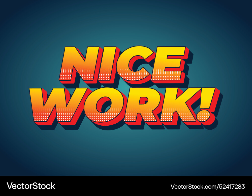 Nice work text effect in 3d style with eye Nice work text effect in 3d style with eye vector image