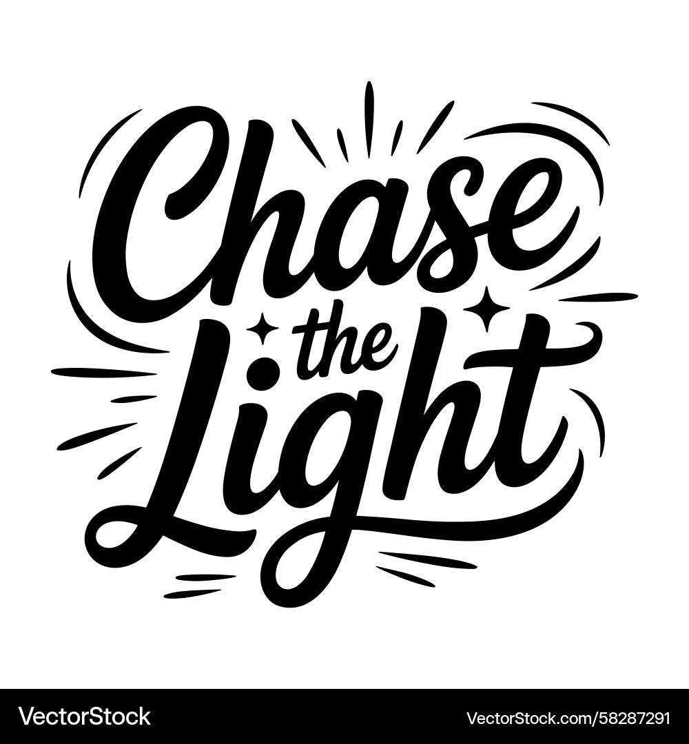 Script Typography: Chase the Light Vector Image