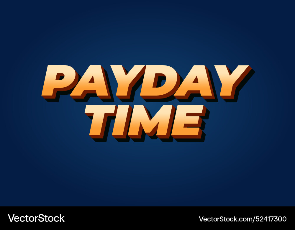 Payday time text effect in 3d style suitable Payday time text effect in 3d style suitable vector image