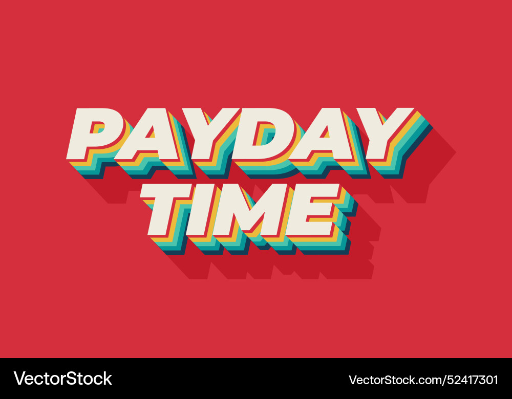 Payday time text effect in 3d style suitable Payday time text effect in 3d style suitable vector image