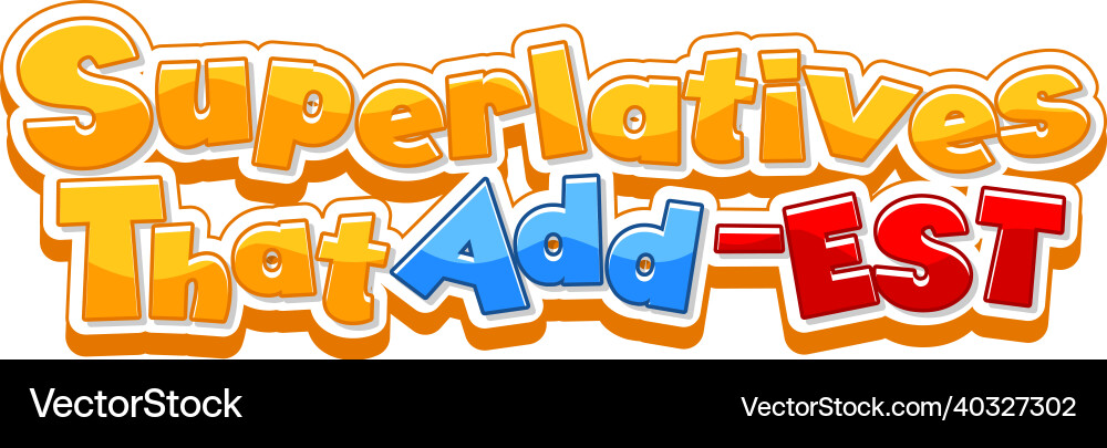 Logo text design with word superlatives that add vector image