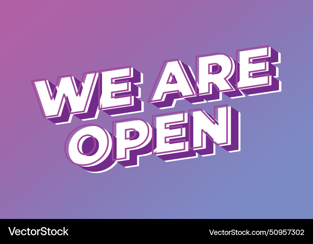 We are open text effect in 3d look We are open text effect in 3d look vector image