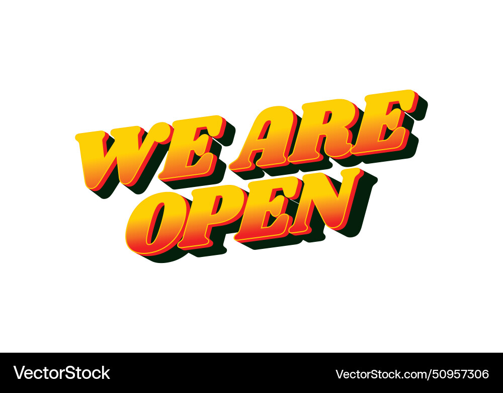 We are open text effect in 3d look We are open text effect in 3d look vector image