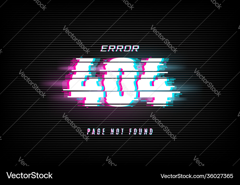 404 error page not found in glitch effect style 404 error page not found in glitch effect style vector image