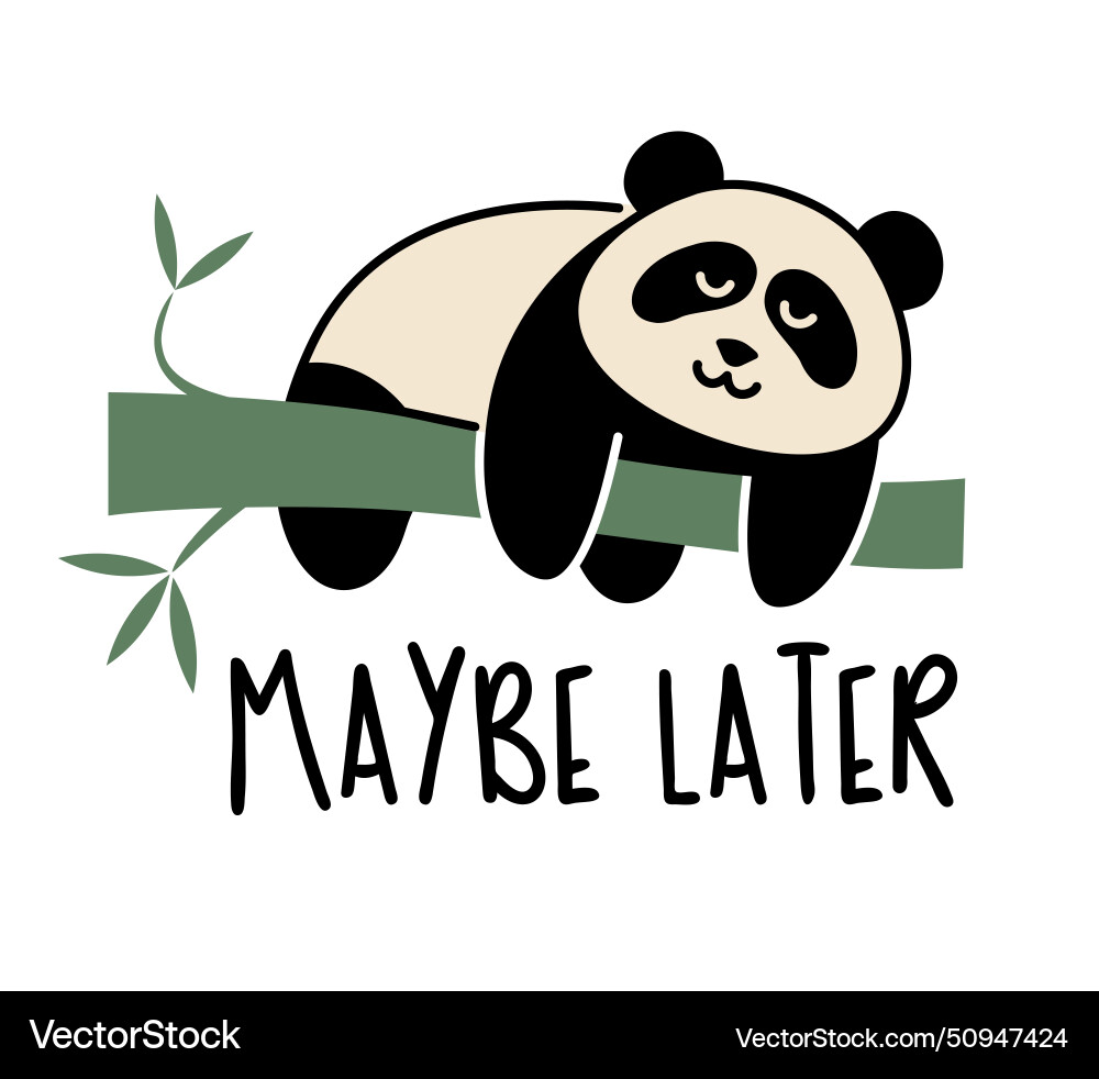 Lazy Panda with ‘Maybe Later’ vector image