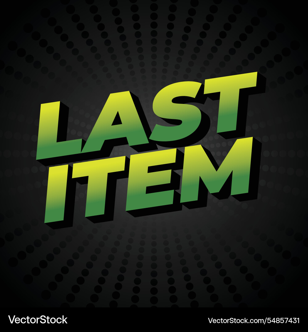 Last item text effect in bold font Last item text effect in bold font Vector Image
