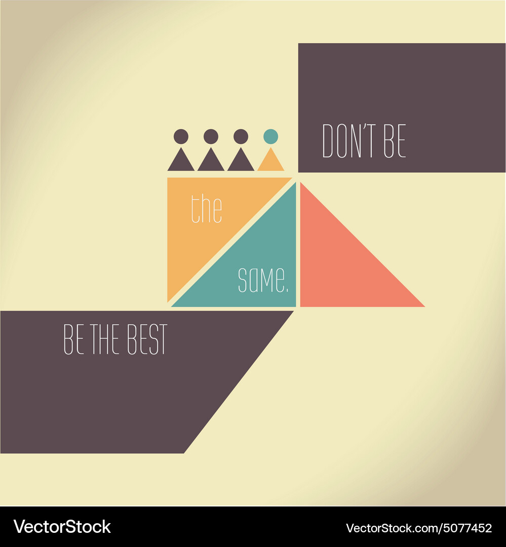 Motivation quote - dont be the same best Vector Image