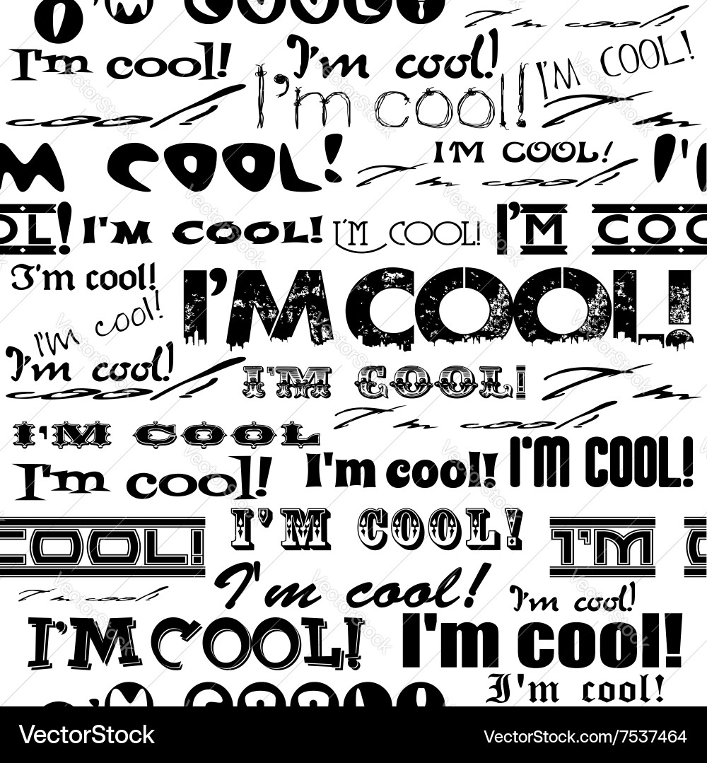 Seamless abstract text pattern - im cool Vector Image