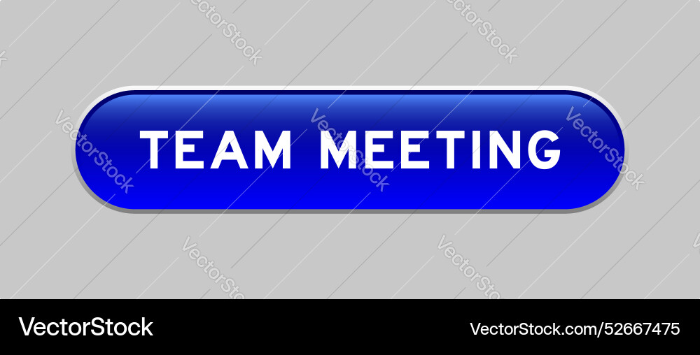 Blue color capsule shape button with word team Blue color capsule shape button with word team Vector Image