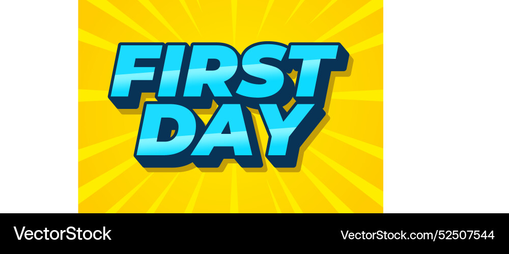 First day text effect in 3d style with modern First day text effect in 3d style with modern vector image