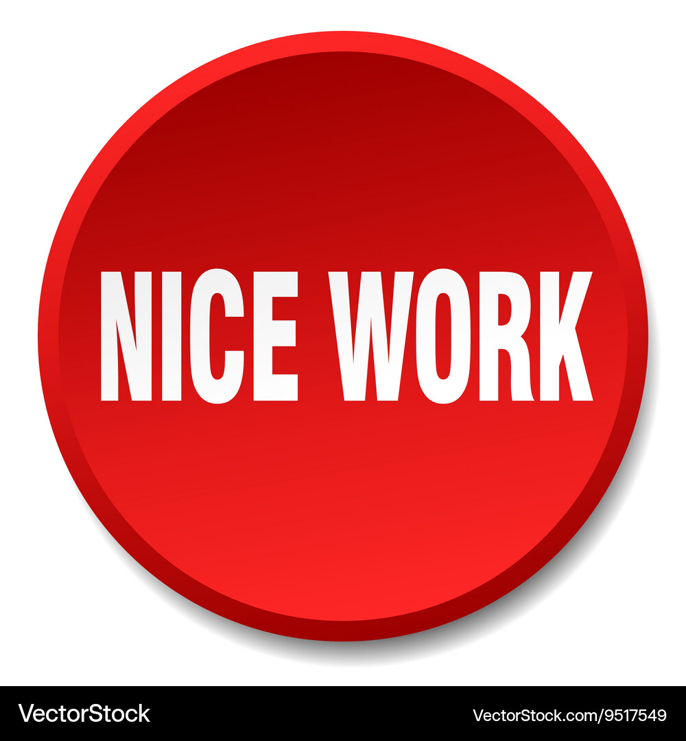 Nice work red round flat isolated push button Vector Image