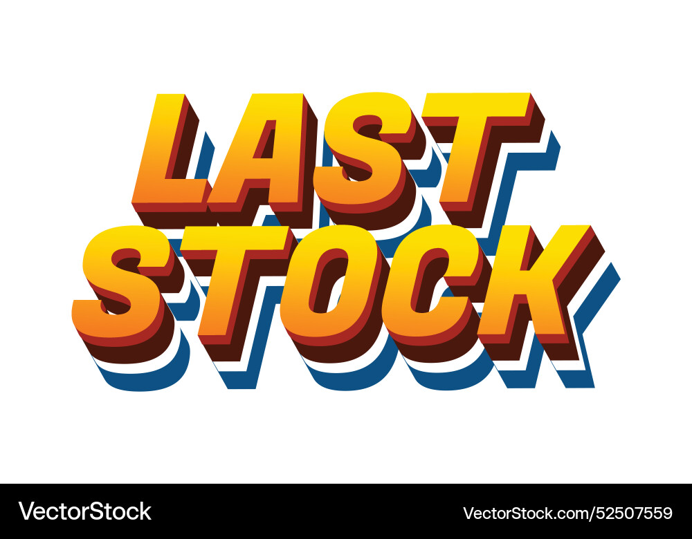 Last stock text effect for ads purpose in 3d style Vector Image