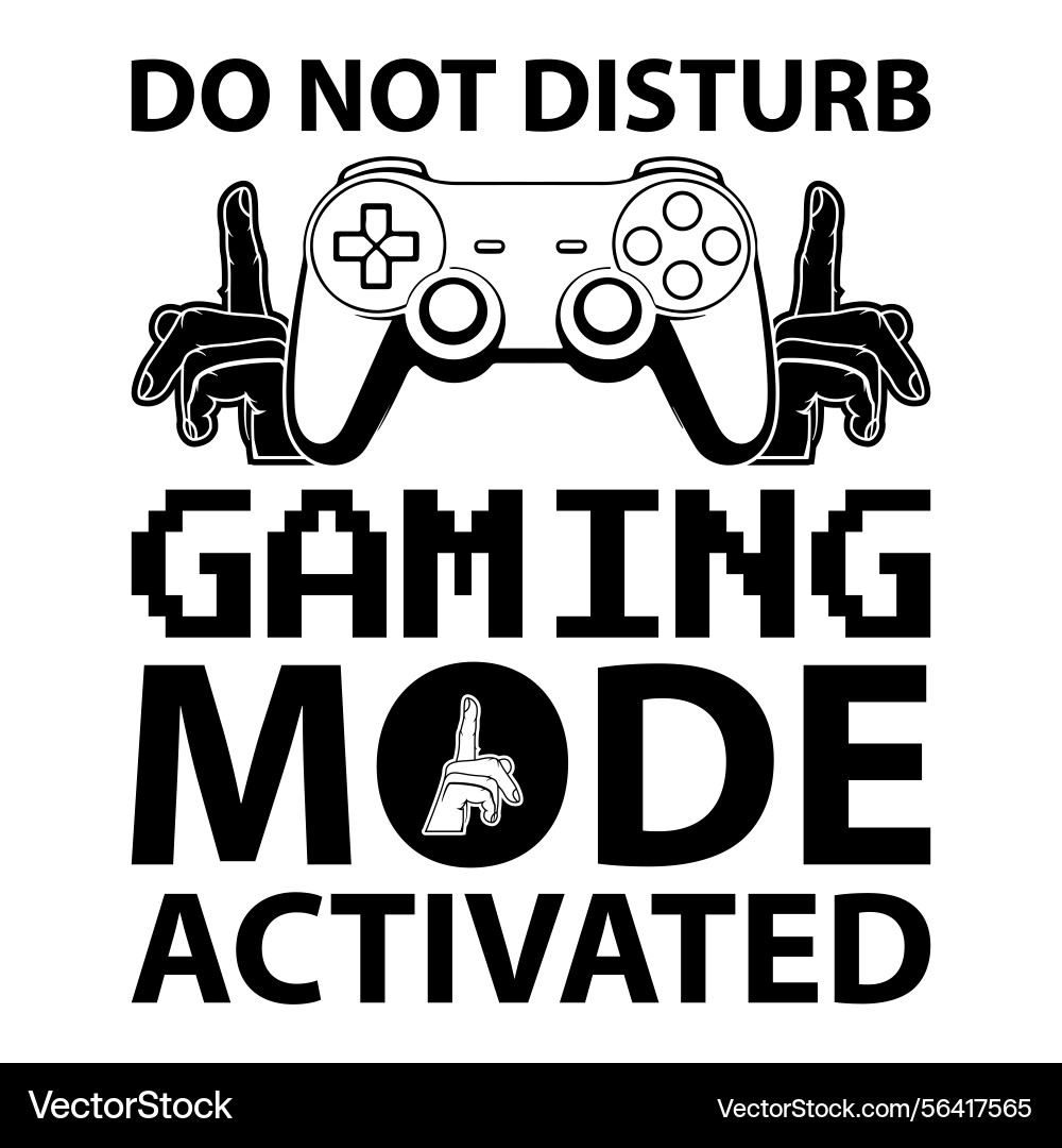 Do not disturb gaming mode activated-t-shir design Vector Image
