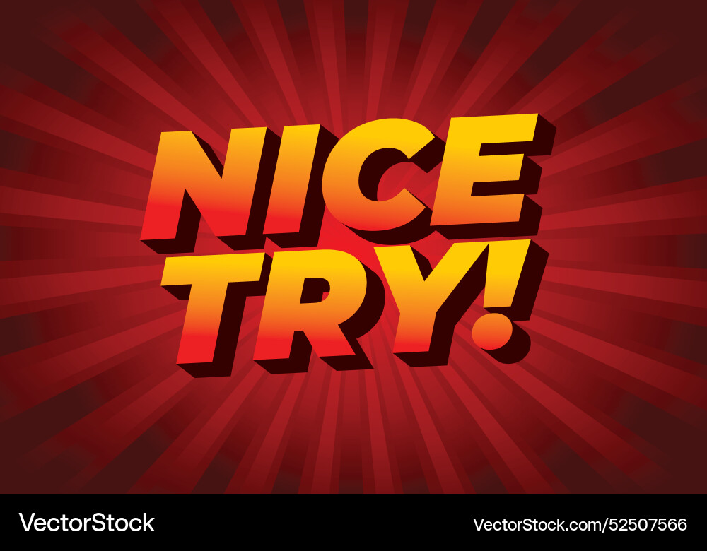 Nice try text effect in 3d style with good colors Nice try text effect in 3d style with good colors vector image