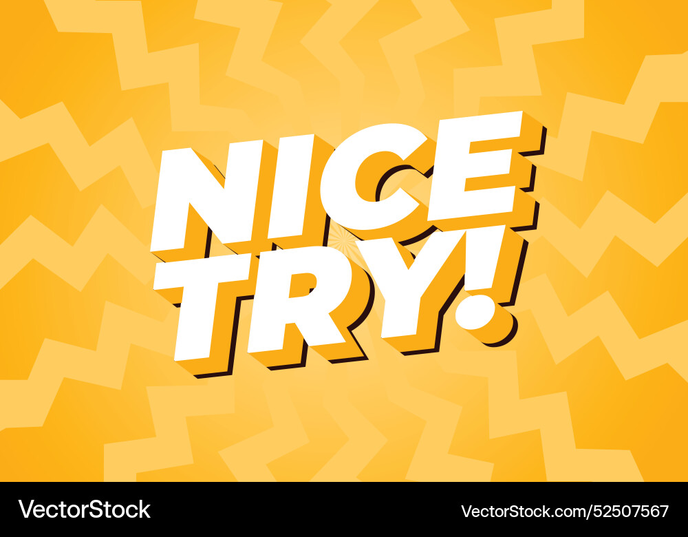 Nice try text effect in 3d style with good colors Nice try text effect in 3d style with good colors vector image