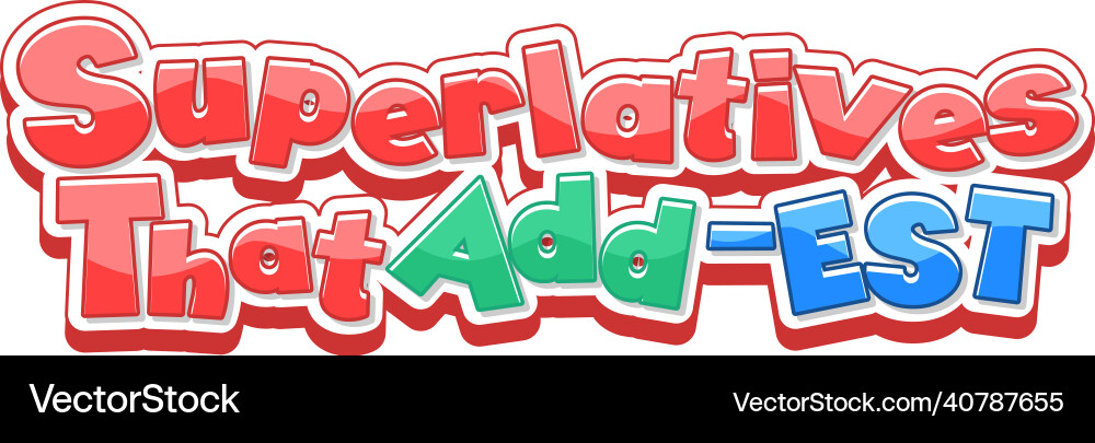 Logo text design with word superlatives that add Logo text design with word superlatives that add Vector Image