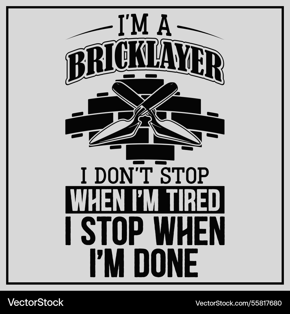 Bricklayer - Do Not Stop When Tired vector image